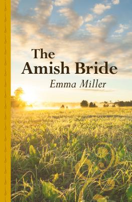 The Amish Bride - Miller, Emma