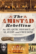 The Amistad Rebellion: An Atlantic Odyssey of Slavery and Freedom - Rediker, Marcus