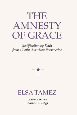 The Amnesty of Grace - Tamez, Elsa