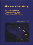 The Amsterdam Treaty: National Preference Formation Interstate Bargaining and Outcome