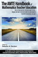 The Amte Handbook of Mathematics Teacher Education: Reflection on Past, Present and Future - Paving the Way for the Future of Mathematics Teacher Education