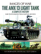 The Amx 13 Light Tank: A Complete History