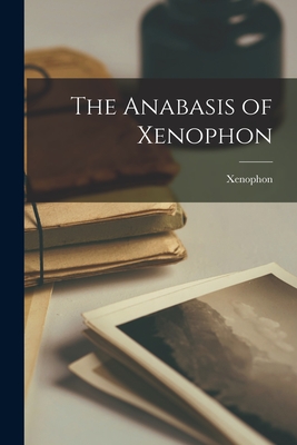 The Anabasis of Xenophon - Xenophon