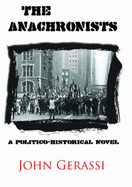 The Anachronists: A Politico-Historical Novel