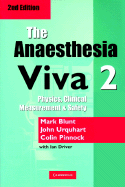 The Anaesthesia Viva: Volume 2, Physics, Clinical Measurement, Safety and Clinical Anaesthesia - Blunt, Mark, and Urquhart, John, and Pinnock, Colin