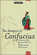 The Analects of Confucius: With a Selection of the Sayings of Mencius, the Way Its Power of Laozi