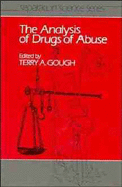 The Analysis of Drugs of Abuse - Gough, Terry A (Editor)