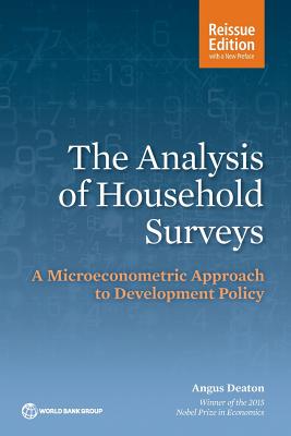 The Analysis of Household Surveys (Reissue Edition with a New Preface): A Microeconometric Approach to Development Policy - Deaton, Angus