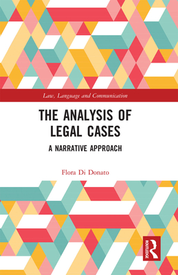 The Analysis of Legal Cases: A Narrative Approach - Di Donato, Flora