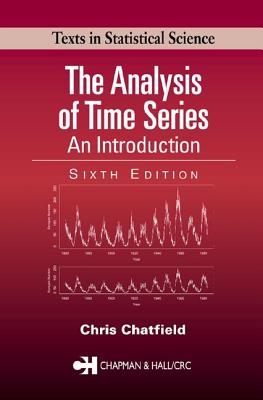 The Analysis of Time Series: An Introduction, Sixth Edition - Chatfield, Chris