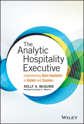 The Analytic Hospitality Executive - McGuire, Kelly A