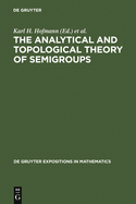 The Analytical and Topological Theory of Semigroups: Trends and Developments