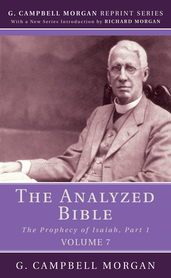 The Analyzed Bible, Volume 7 - Morgan, G Campbell