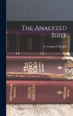 The Analyzed Bible - Morgan, G Campbell