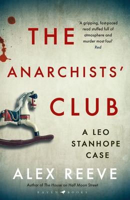 The Anarchists' Club: A Leo Stanhope Case - Reeve, Alex