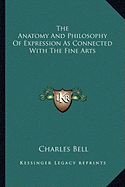The Anatomy And Philosophy Of Expression As Connected With The Fine Arts