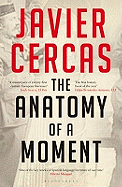 The Anatomy of a Moment - Cercas, Javier