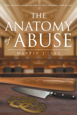 The Anatomy of Abuse - Lee, Martin J