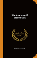 The Anatomy Of Bibliomania