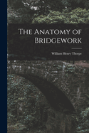 The Anatomy of Bridgework