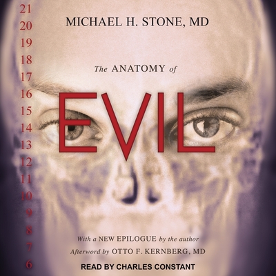 The Anatomy of Evil - Stone, Michael H, and Constant, Charles (Read by), and Kernberg, Otto F, MD (Contributions by)