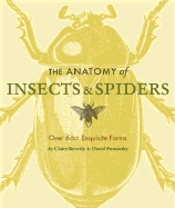 The Anatomy of Insects and Spiders: Over 600 Exquisite Forms