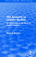 The Anatomy of Literary Studies (Routledge Revivals): An Introduction to the Study of English Literature