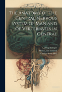 The Anatomy of the Central Nervous System of Man and of Vertebrates in General