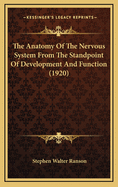 The Anatomy of the Nervous System from the Standpoint of Development and Function