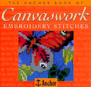 The Anchor Book of Canvaswork Embroidery Stitches