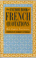 The Anchor Book of French Quotations: With English Translations