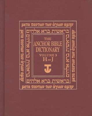 The Anchor Yale Bible Dictionary, H-J: Volume 3 - Freedman, David Noel