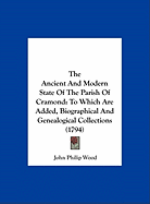 The Ancient and Modern State of the Parish of Cramond: To Which Are Added, Biographical and Genealogical Collections (1794)