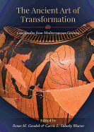 The Ancient Art of Transformation: Case Studies from Mediterranean Contexts