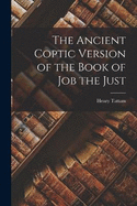 The Ancient Coptic Version of the Book of Job the Just