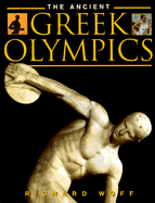 The Ancient Greek Olympics - Woff, Richard