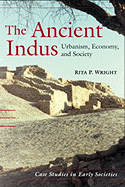 The Ancient Indus: Urbanism, Economy, and Society