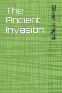 The Ancient Invasion