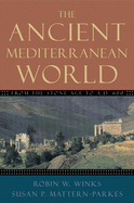 The Ancient Mediterranean World: From the Stone Age to A.D. 600
