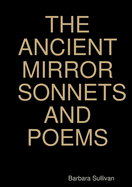 The Ancient Mirror: Sonnets and Poems
