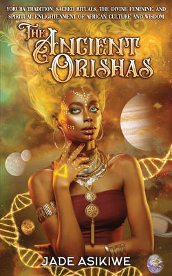 The Ancient Orishas - Asikiwe, Jade