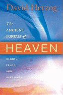 The Ancient Portals of Heaven: Glory, Favor, and Blessing