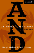 The and: The Gathered and Scattered Church