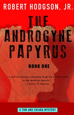 The Androgyne Papyrus: Book One - Hodgson, Robert, Jr.