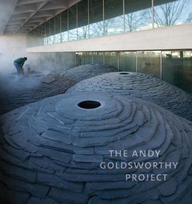 The Andy Goldsworthy Project - Donovan, Molly, and Fisk, Tina, and Kemp, Martin (Contributions by)