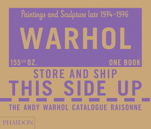 The Andy Warhol Catalogue Raisonn: Paintings and Sculpture late 1974-1976 (Volume 4)