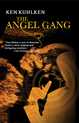 The Angel Gang: A California Century Mystery - Kuhlken, Ken