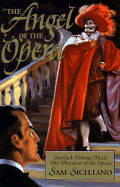 The Angel of the Opera: Sherlock Holmes Meets the Phantom of the Opera