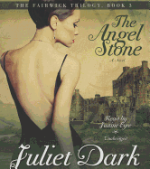 The Angel Stone - Dark, Juliet, and Eyre (Read by)