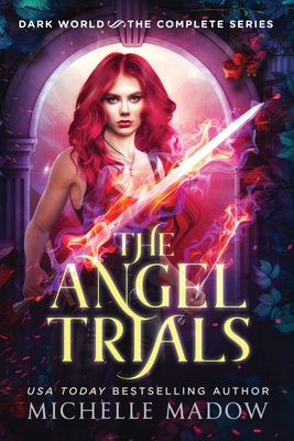 The Angel Trials: The Complete Series (Dark World) - Madow, Michelle